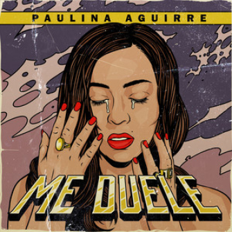 Paulina Aguirre estrena &quot;Me Duele&quot;