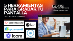 5 Aplicaciones gratuitas para grabar la pantalla de tu ordenador
